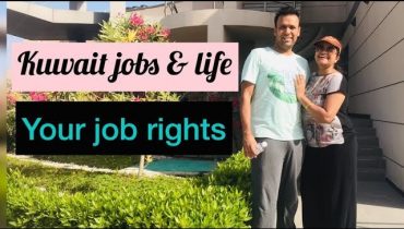 Kuwait Jobs & life Series | Jobs in Kuwait , Salary, Visa | Your Rights in Kuwait | Living in Kuwait